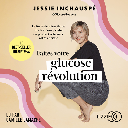 audiobook cover of Faites votre glucose revolution - La Formule scientifique efficace pour perdre du poids et retrouver votre énergie, by Jessie Inchauspé