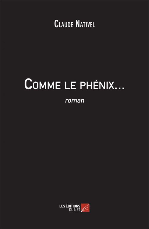 ebook cover of Comme le phénix..., by Claude Nativel