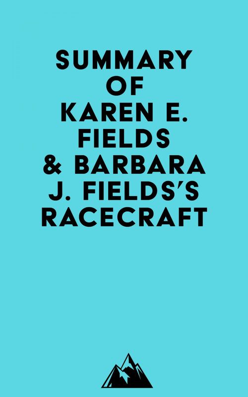 Couverture ebook de Summary of Karen E. Fields & Barbara J. Fields's Racecraft, de Everest Media