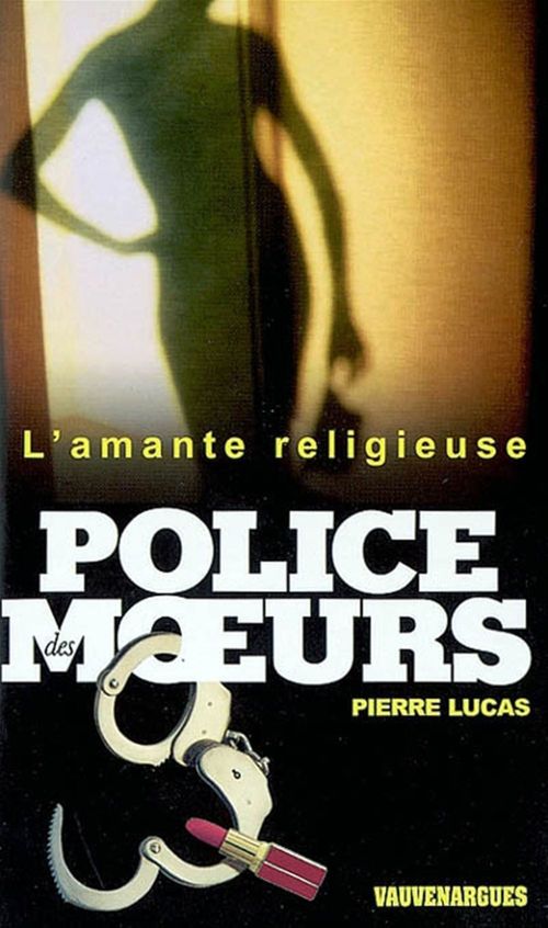 Couverture ebook de Police des moeurs n°153 L'Amante religieuse, de Lucas Pierre