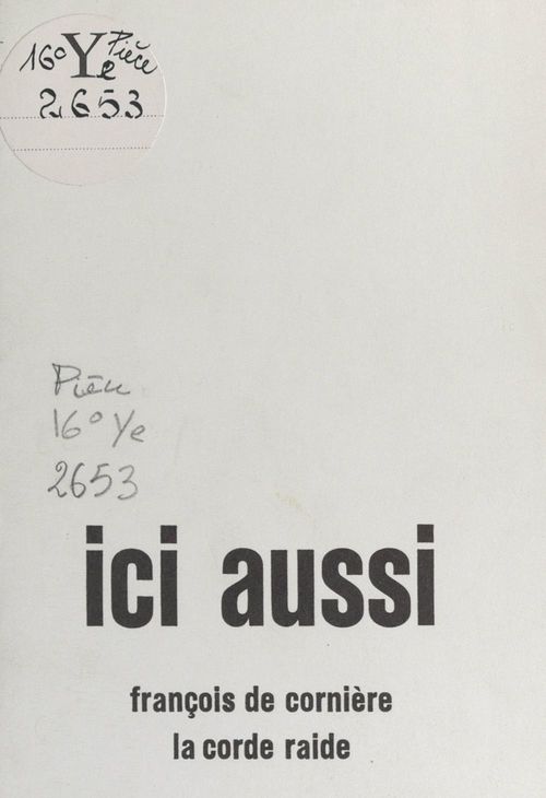 Couverture ebook de Ici aussi, de Francois De Corniere