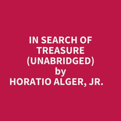 audiobook cover of In Search Of Treasure (Unabridged), by Horatio Alger