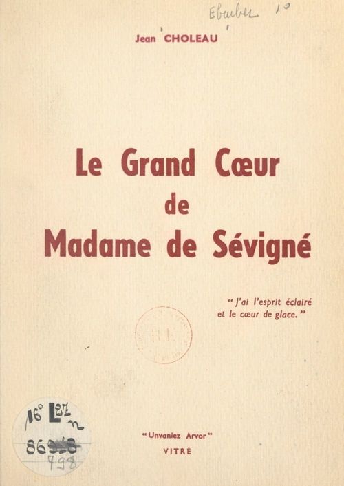 Couverture ebook de Le grand coeur de Madame de Sévigné, de Jean Choleau