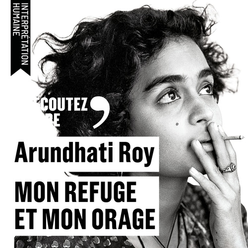 Couverture audiobook de Mon refuge et mon orage, de Arundhati Roy