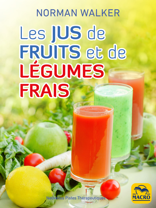Couverture ebook de Les jus de fruits et de légumes frais, de Norman Walker