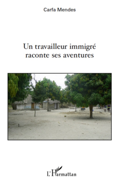 ebook cover of Un travailleur immigré raconte ses aventures, by Carfa Mendes