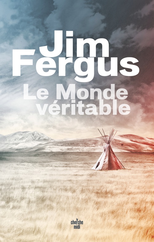 ebook cover of Le Monde véritable, by Jim Fergus
