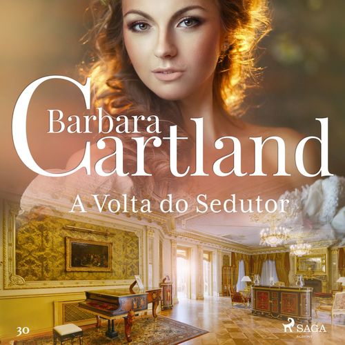 Couverture audiobook de A Volta do Sedutor (A Eterna Coleção de Barbara Cartland 30), de Barbara Cartland