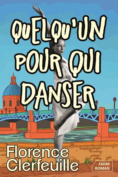 ebook cover of Quelqu'un pour qui danser, by Florence Clerfeuille