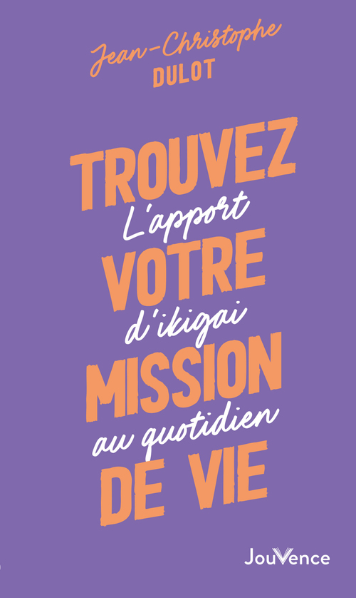 ebook cover of Trouvez votre mission de vie, by Jean-Christophe Dulot