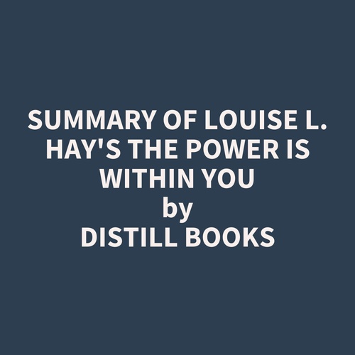 Couverture audiobook de Summary of Louise L. Hay's The Power Is Within You, de Distill Books