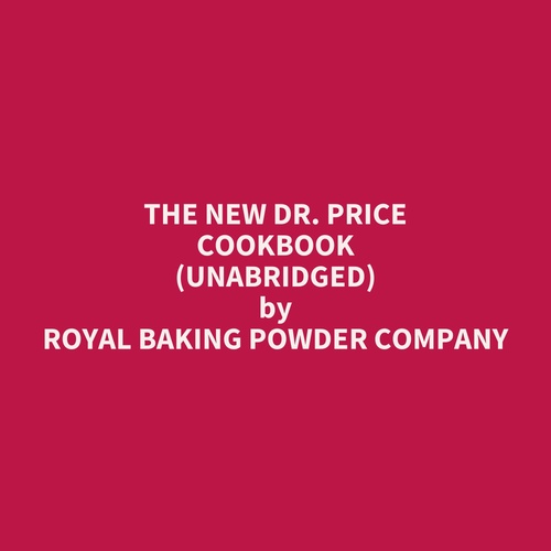Couverture audiobook de The New Dr. Price Cookbook (UNABRIDGED), de Baking Powder Company