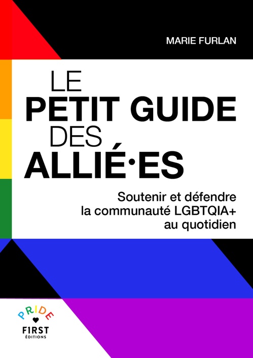 Couverture ebook de Le Petit Guide des allié·es - Soutenir et défendre la communauté LGBTQIA+ au quotidien, de Marie Furlan