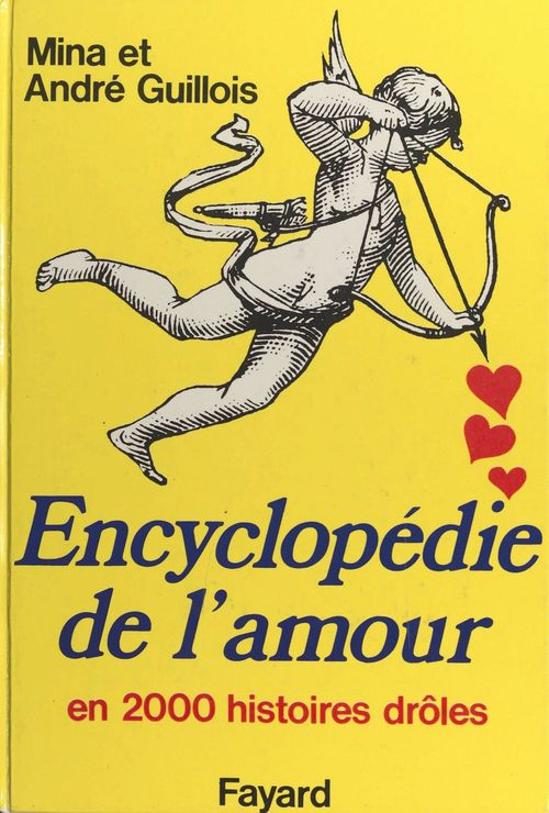 ebook cover of Encyclopédie de l'amour en 2000 histoires drôles, by André Guillois, Mina Guillois