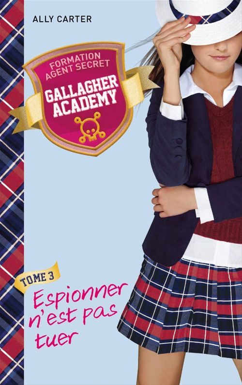 ebook cover of Gallagher Academy 3 - Espionner n'est pas tuer, by Ally Carter