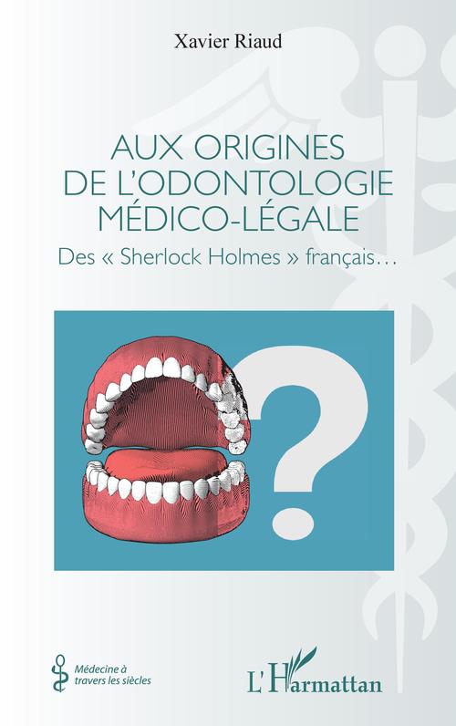 ebook cover of Aux origines de l'odontologie médico-légale, by Xavier Riaud