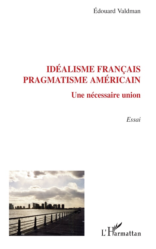 ebook cover of Idéalisme français, pragmatisme américain, by Edouard Valdman