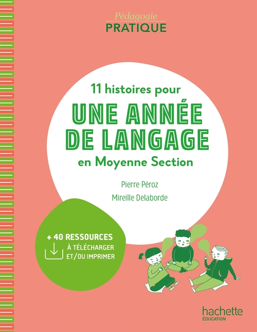 Couverture ebook de Pédagogie pratique - 11 histoires pour une année de langage en MS maternelle ePub FXL - Ed. 2021, de Mireille Delaborde, Pierre Péroz