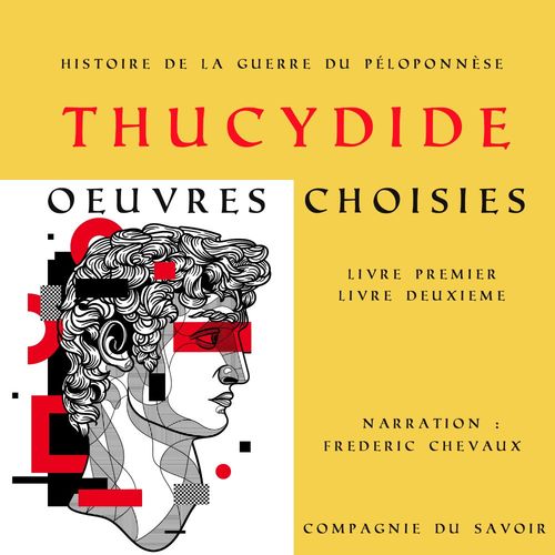 Couverture audiobook de Thucydide, Histoire de la guerre du Péloponnèse, oeuvres choisies, de - Thucydide