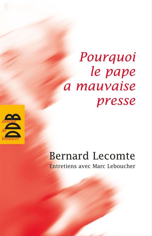 ebook cover of Pourquoi le pape a mauvaise presse, by Bernard Lecomte