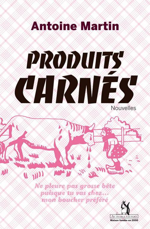 Couverture ebook de Produits carnés, de Antoine Martin