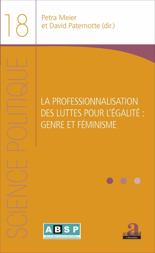 ebook cover of La professionnalisation des luttes pour l'égalité : genre et féminisme, by Petra Meier, David Paternotte