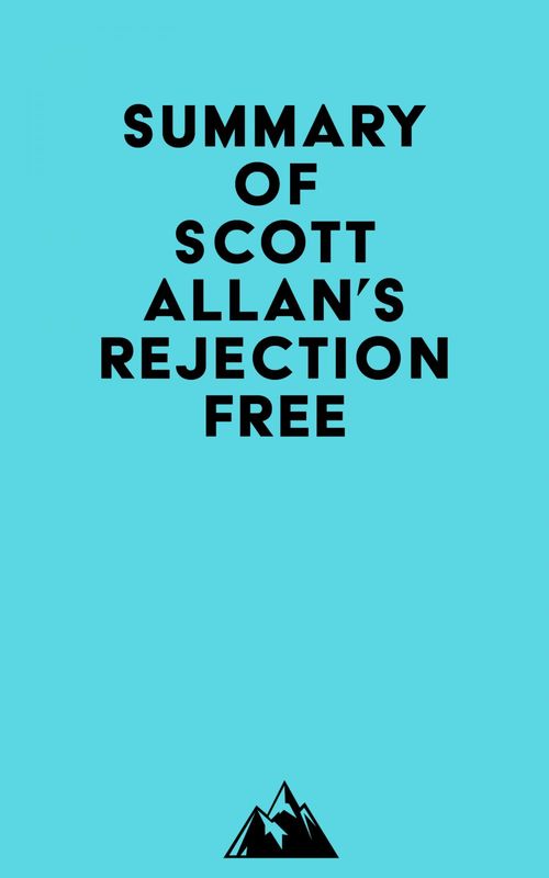 Couverture ebook de Summary of Scott Allan's Rejection Free, de Everest Media