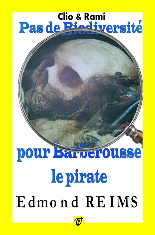 Couverture ebook de Pas de biodiversité pour Barberousse le pirate, de Edmond Reims