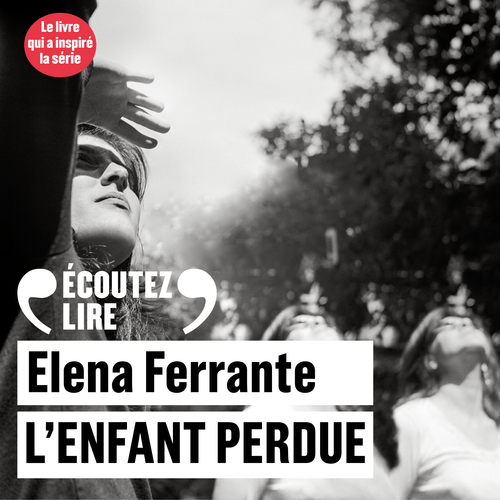 audiobook cover of L'amie prodigieuse (Tome 4) - L'enfant perdue, by Elena Ferrante