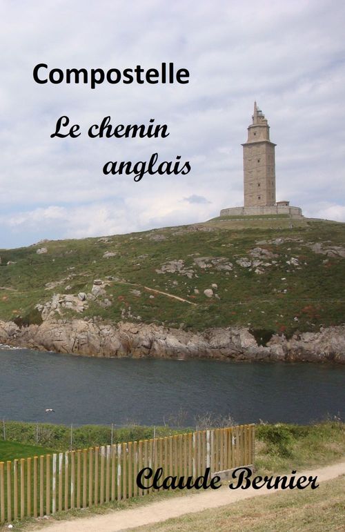 ebook cover of Compostelle, le chemin anglais, by Claude Bernier