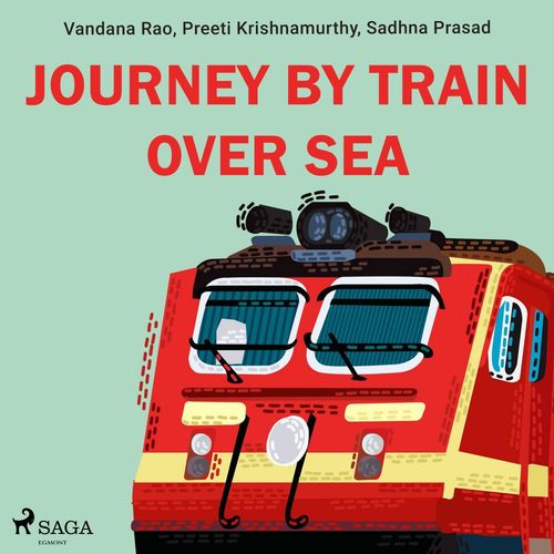 Couverture audiobook de Journey by train over sea, de Preeti Krishnamurthy, Sadhna Prasad, Vandana Rao