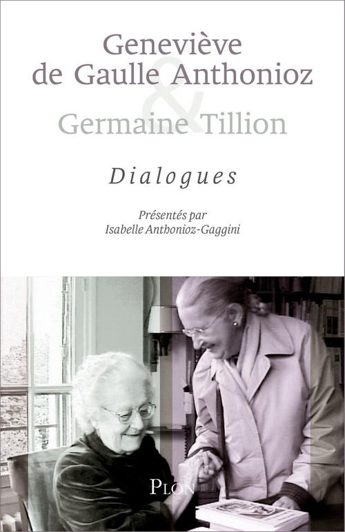 ebook cover of Geneviève de Gaulle Anthonioz et Germaine Tillion : Dialogue, by Isabelle Anthonioz-Gaggini