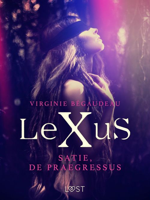 ebook cover of LeXuS : Satie, De Praegressus - Een erotische dystopie, by Virginie Bégaudeau
