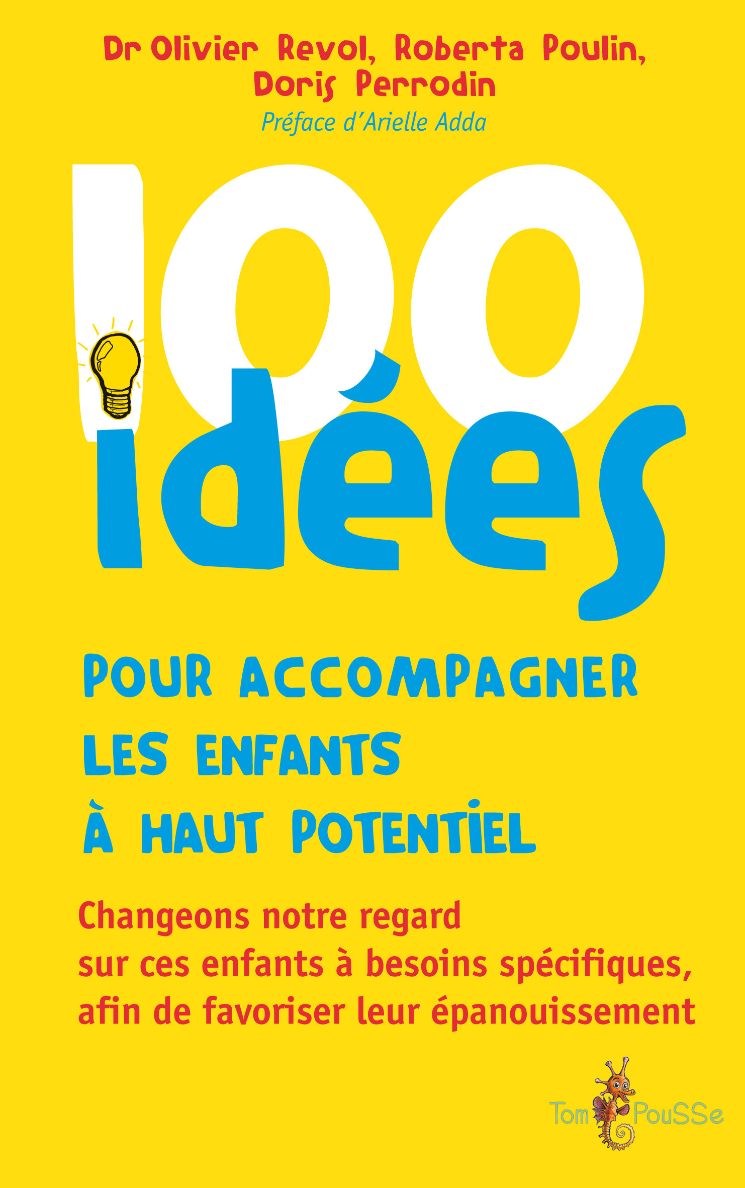 ebook cover of 100 idées pour accompagner les enfants à haut potentiel, by Doris Perrodin, Roberta Poulin, Olivier Révol