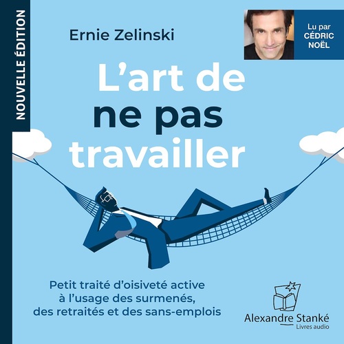 audiobook cover of L'art de ne pas travailler, by Ernie Zelinski
