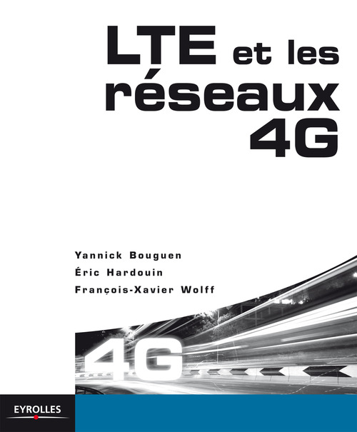 Couverture ebook de LTE pour les reseaux 4G, de Yannick Bouguen, Eric Hardouin, Francois-Xavier Wolff