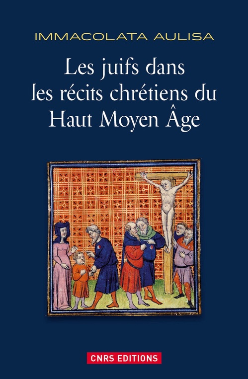 Couverture ebook de Les Juifs dans les récits chrétiens du Haut Moyen Age, de Immacolata Aulisa