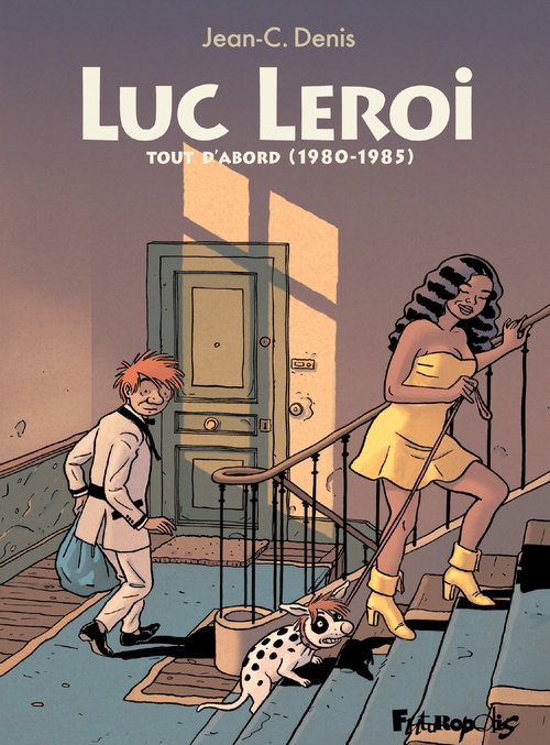 Couverture ebook de Luc Leroi - L'Intégrale 1 (Tout dabord 1980-1986), de Jean-claude Denis