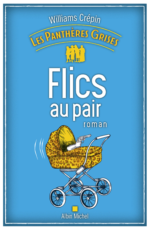 Couverture ebook de Les Panthères grises - tome 2 - Flics au pair, de Williams Crépin