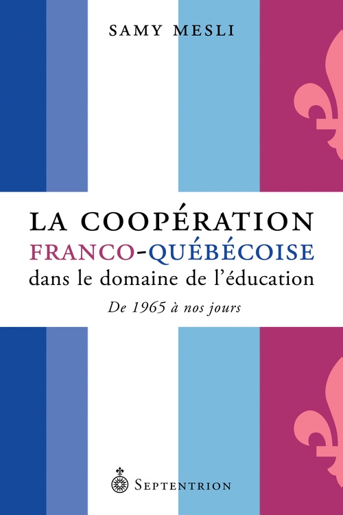 Couverture ebook de La coopération franco-québécoise dans le domaine de l'éducation, de Mesli Samy