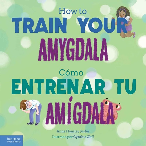 Couverture ebook de How to Train Your Amygdala / Cómo entrenar tu amígdala, de Anna Housley Juster