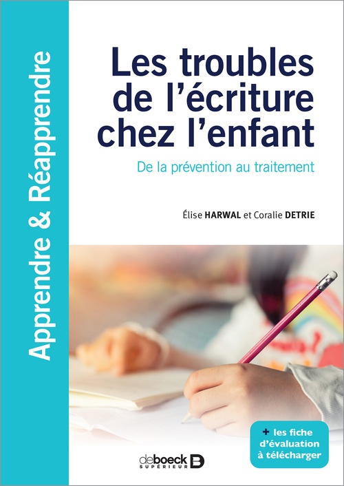 ebook cover of Les troubles de l´écriture chez l´enfant : De la prévention au traitement, by Elise Harwal, Élise Harwal, Coralie Detrie