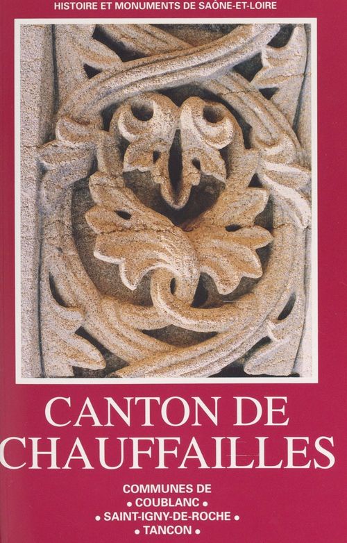 ebook cover of Canton de Chauffailles : communes de Coublanc, Saint-Igny-de-Roche, Tancon, by Anne-Marie Oursel, Raymond Oursel