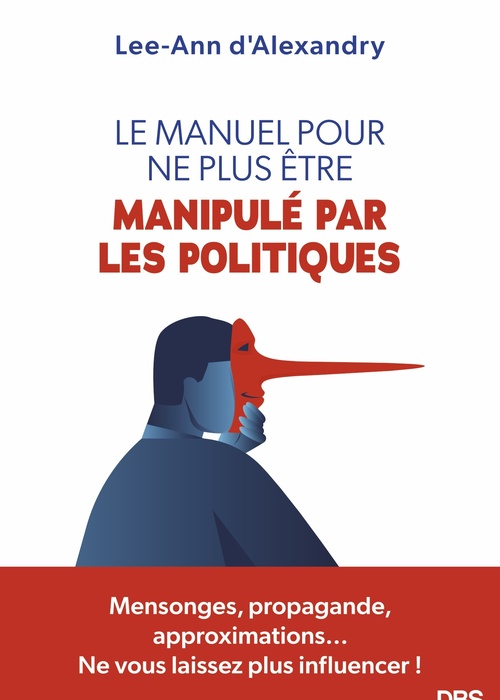 ebook cover of Le manuel pour ne plus être manipulé par les politiques, by Lee-Ann d'Alexandry