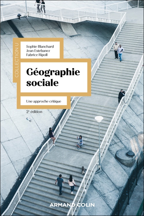 ebook cover of Géographie sociale -2e éd., by Sophie Blanchard, Jean Estebanez, Fabrice Ripoll
