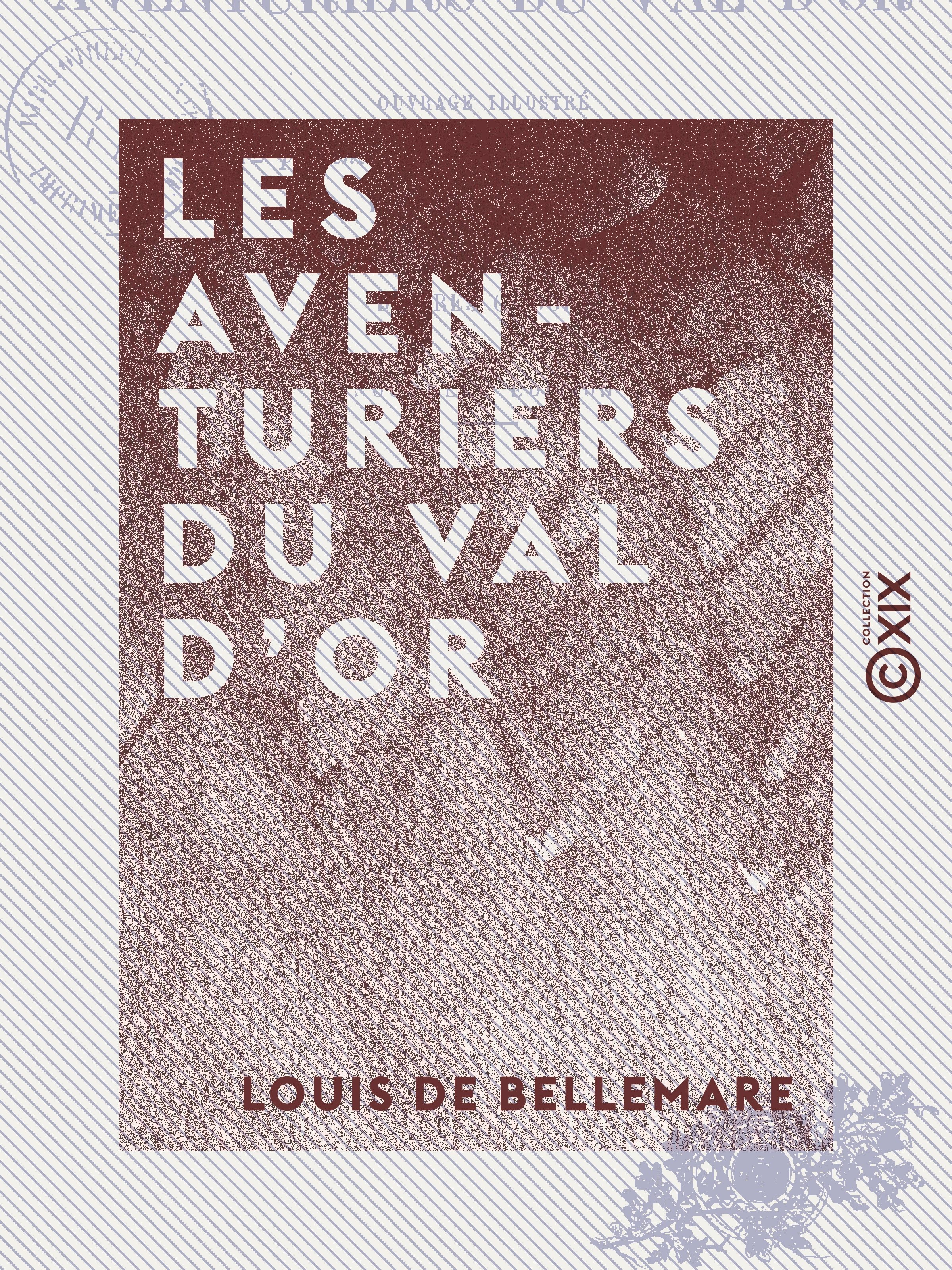 Couverture ebook de Les Aventuriers du Val d'Or, de Louis De Bellemare