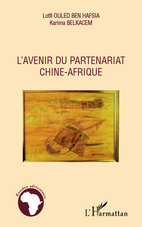 ebook cover of L'avenir du partenariat Chine-Afrique, by Karima Belkacem, Lotfi Ouled ben hafsia