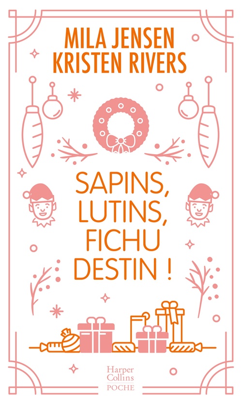 Couverture ebook de Sapins, lutins, fichu destin !, de Kristen Rivers, Mila Jensen