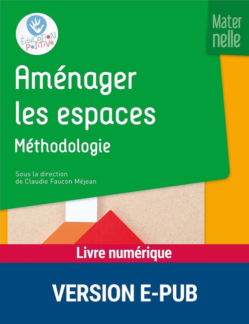 ebook cover of Aménager les espaces - Méthodologie - Maternelle, by Collectif, Claude Faucon mejean