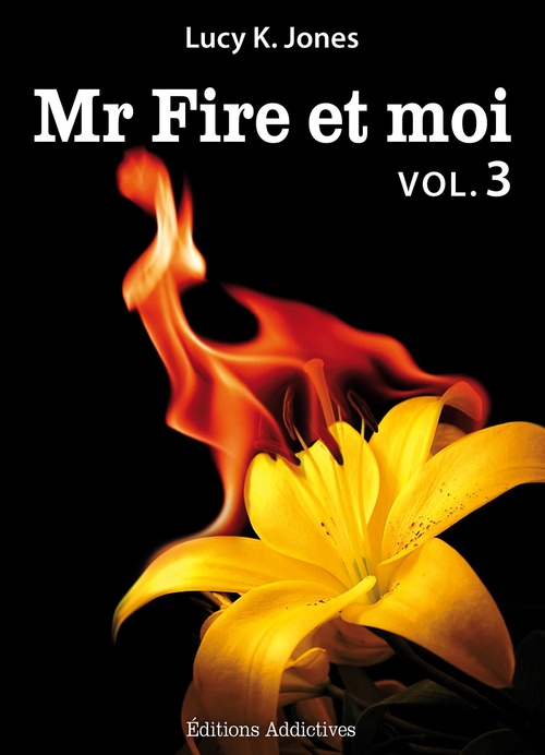 Couverture ebook de Mr Fire et moi - volume 3, de Lucy K. Jones